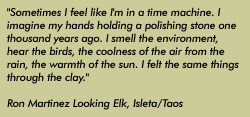 Quote by Isleta/Taos potter Ron Martinez